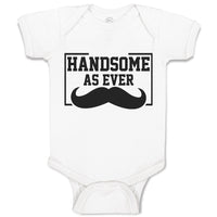 Baby Clothes Handsome as Ever Baby Bodysuits Boy & Girl Newborn Clothes Cotton