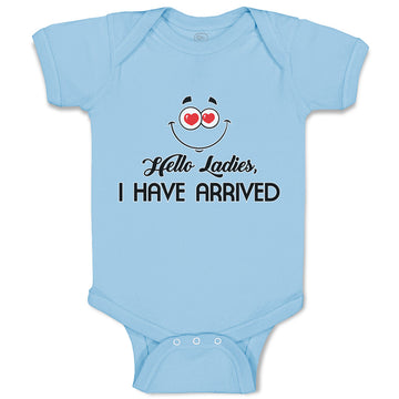 Baby Clothes Hello Ladies I Have Arrived Baby Bodysuits Boy & Girl Cotton