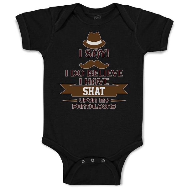 Baby Clothes I Say! I Do Believe I Have Shat upon My Pantaloons Baby Bodysuits