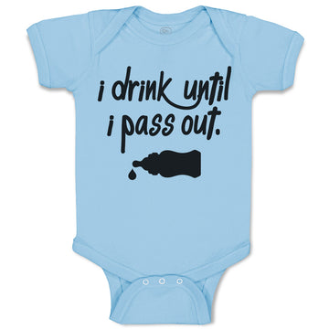 Baby Clothes I Drink Until I Pass out Baby Bodysuits Boy & Girl Cotton