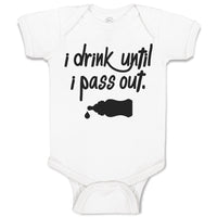 Baby Clothes I Drink Until I Pass out Baby Bodysuits Boy & Girl Cotton