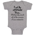 Baby Clothes I Get My Attitude from Well Pretty Much Women Am Related Cotton
