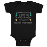 Baby Clothes I Never Dreamed I'D Have The Daddy but Here He Is, Killin'It"