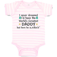 Baby Clothes I Never Dreamed I'D Have The Daddy but Here He Is, Killin'It"