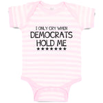 Baby Clothes I Only Cry When Democrats Hold Me Baby Bodysuits Boy & Girl Cotton