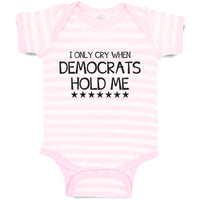 Baby Clothes I Only Cry When Democrats Hold Me Baby Bodysuits Boy & Girl Cotton