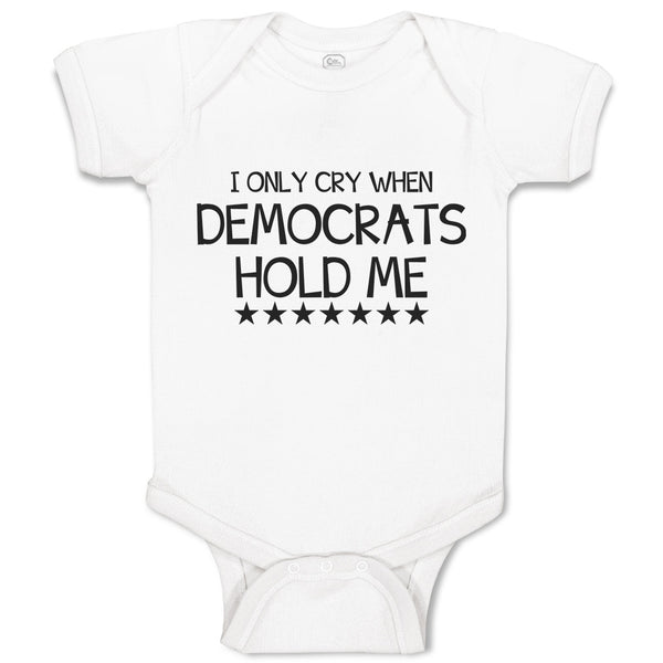I Only Cry When Democrats Hold Me