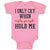 Baby Clothes I Onle Cry When Ugly People Hold Me Baby Bodysuits Cotton