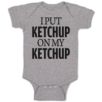 Baby Clothes I Put Ketchup on My Ketchup Baby Bodysuits Boy & Girl Cotton