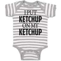 Baby Clothes I Put Ketchup on My Ketchup Baby Bodysuits Boy & Girl Cotton