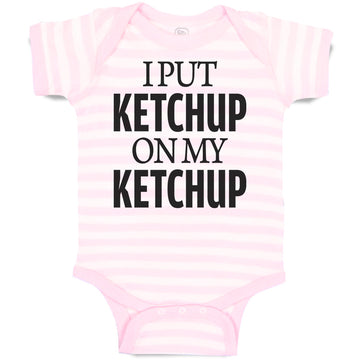 Baby Clothes I Put Ketchup on My Ketchup Baby Bodysuits Boy & Girl Cotton