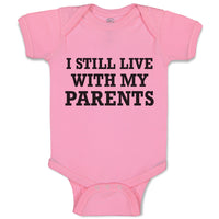Baby Clothes I Still Live with My Parents Baby Bodysuits Boy & Girl Cotton