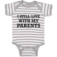 Baby Clothes I Still Live with My Parents Baby Bodysuits Boy & Girl Cotton