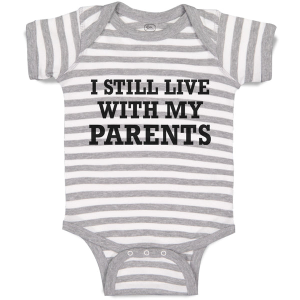 Baby Clothes I Still Live with My Parents Baby Bodysuits Boy & Girl Cotton