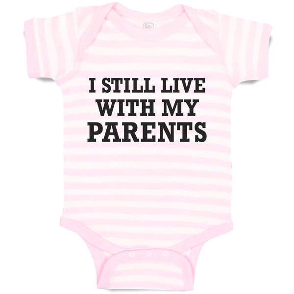 Baby Clothes I Still Live with My Parents Baby Bodysuits Boy & Girl Cotton