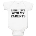 Baby Clothes I Still Live with My Parents Baby Bodysuits Boy & Girl Cotton