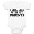 Baby Clothes I Still Live with My Parents Baby Bodysuits Boy & Girl Cotton
