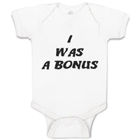 Baby Clothes I Was A Bonus Baby Bodysuits Boy & Girl Newborn Clothes Cotton
