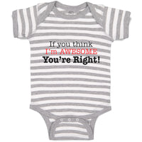 Baby Clothes If You Think I'M Awesome You'Re Right Baby Bodysuits Cotton