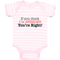 Baby Clothes If You Think I'M Awesome You'Re Right Baby Bodysuits Cotton