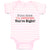 Baby Clothes If You Think I'M Awesome You'Re Right Baby Bodysuits Cotton