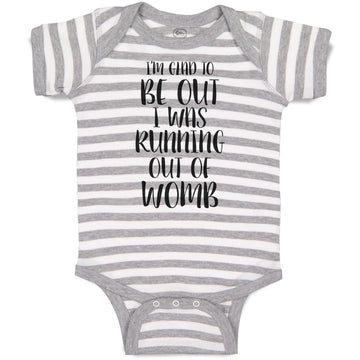 Baby Clothes I'M Glad to Be out I Was Running out of Womb Baby Bodysuits Cotton