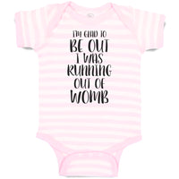 Baby Clothes I'M Glad to Be out I Was Running out of Womb Baby Bodysuits Cotton