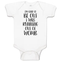 Baby Clothes I'M Glad to Be out I Was Running out of Womb Baby Bodysuits Cotton