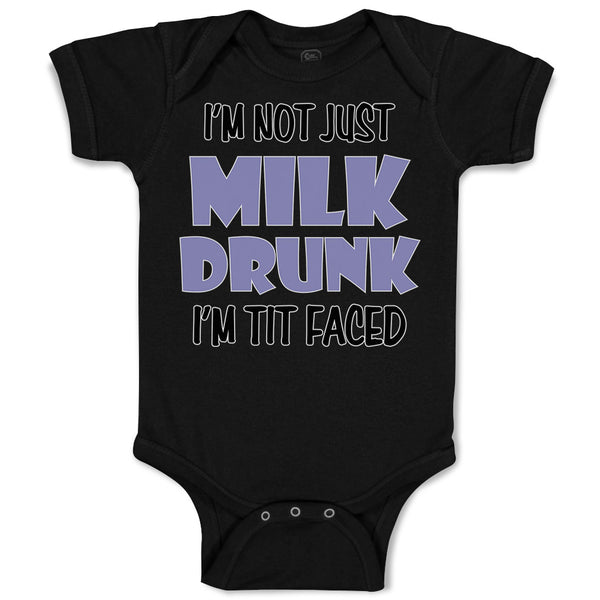 Baby Clothes I'M Not Just Milk Drunk I'M Tit Faced Baby Bodysuits Cotton