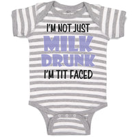 I'M Not Just Milk Drunk I'M Tit Faced