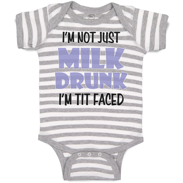 I'M Not Just Milk Drunk I'M Tit Faced