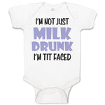 Baby Clothes I'M Not Just Milk Drunk I'M Tit Faced Baby Bodysuits Cotton
