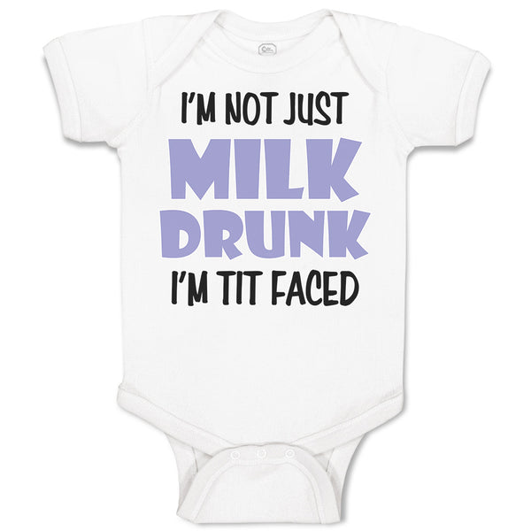 Baby Clothes I'M Not Just Milk Drunk I'M Tit Faced Baby Bodysuits Cotton
