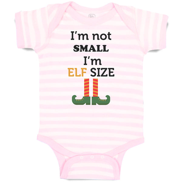 I'M Not Small I'M Elf Size