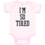 Baby Clothes I'M So Tired Baby Bodysuits Boy & Girl Newborn Clothes Cotton