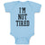 Baby Clothes I'M Not Tired Baby Bodysuits Boy & Girl Newborn Clothes Cotton