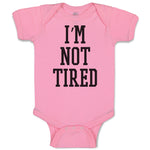 Baby Clothes I'M Not Tired Baby Bodysuits Boy & Girl Newborn Clothes Cotton