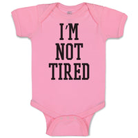 Baby Clothes I'M Not Tired Baby Bodysuits Boy & Girl Newborn Clothes Cotton