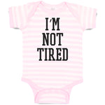 Baby Clothes I'M Not Tired Baby Bodysuits Boy & Girl Newborn Clothes Cotton