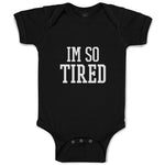 Baby Clothes I'M So Tired Baby Bodysuits Boy & Girl Newborn Clothes Cotton