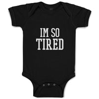 Baby Clothes I'M So Tired Baby Bodysuits Boy & Girl Newborn Clothes Cotton