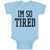 Baby Clothes I'M So Tired Baby Bodysuits Boy & Girl Newborn Clothes Cotton