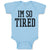 Baby Clothes I'M So Tired Baby Bodysuits Boy & Girl Newborn Clothes Cotton