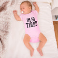 Baby Clothes I'M So Tired Baby Bodysuits Boy & Girl Newborn Clothes Cotton