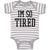 Baby Clothes I'M So Tired Baby Bodysuits Boy & Girl Newborn Clothes Cotton