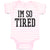 Baby Clothes I'M So Tired Baby Bodysuits Boy & Girl Newborn Clothes Cotton