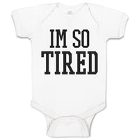 Baby Clothes I'M So Tired Baby Bodysuits Boy & Girl Newborn Clothes Cotton