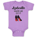 Baby Clothes Louboutin Made Me Do It Baby Bodysuits Boy & Girl Cotton