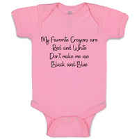 Baby Clothes My Favorite Crayons Red White Don'T Make Me Black Blue Cotton
