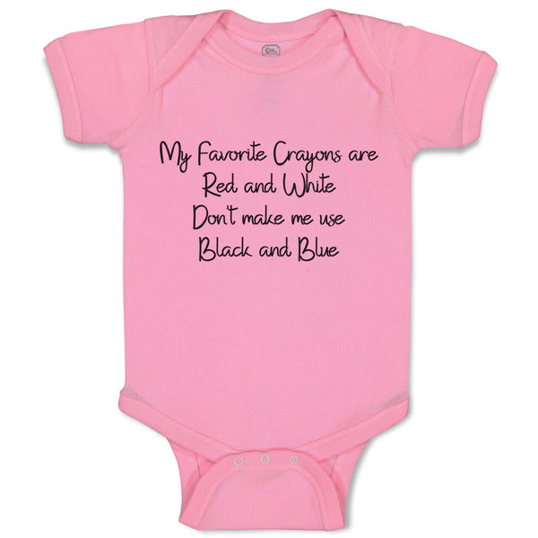 Baby Clothes My Favorite Crayons Red White Don'T Make Me Black Blue Cotton